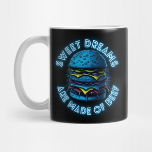 Burger Sweet Dreams Are Made Of Beef Mug